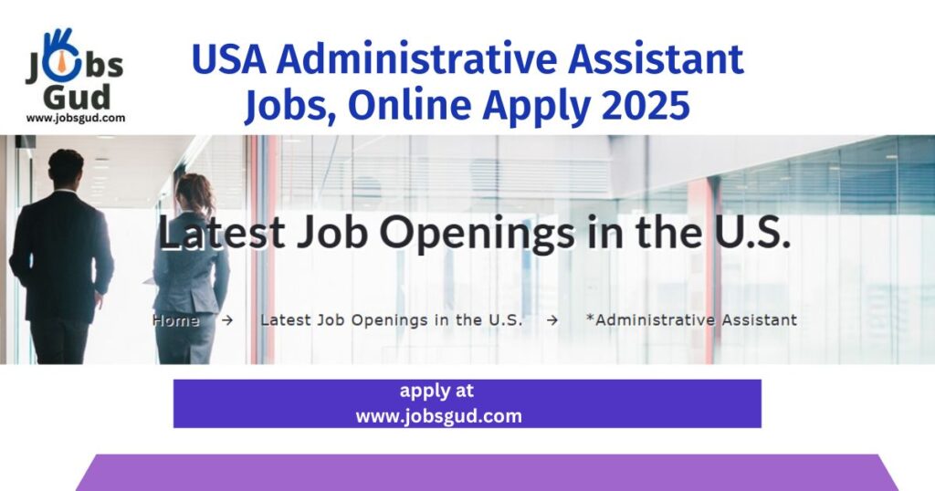 USA Administrative Assistant Jobs, Online Apply 2025